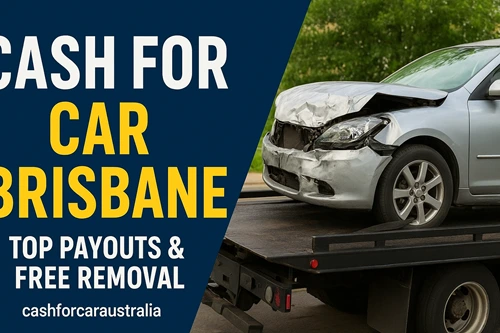 Cash for Car Brisbane – Top Payouts, Free Removal & Same-Day Service
